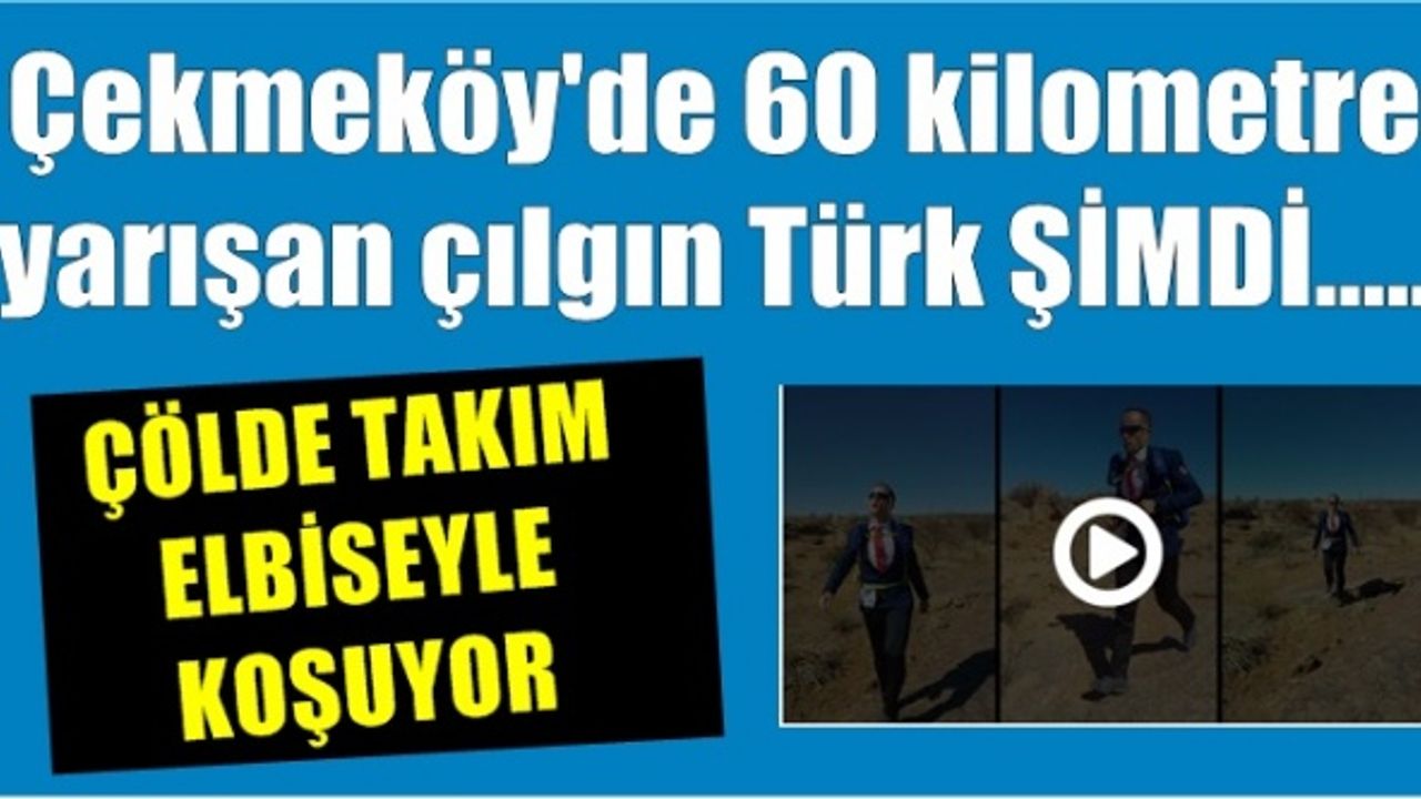 Bilal Gül, Çölde takım elbise ile koşan Türk