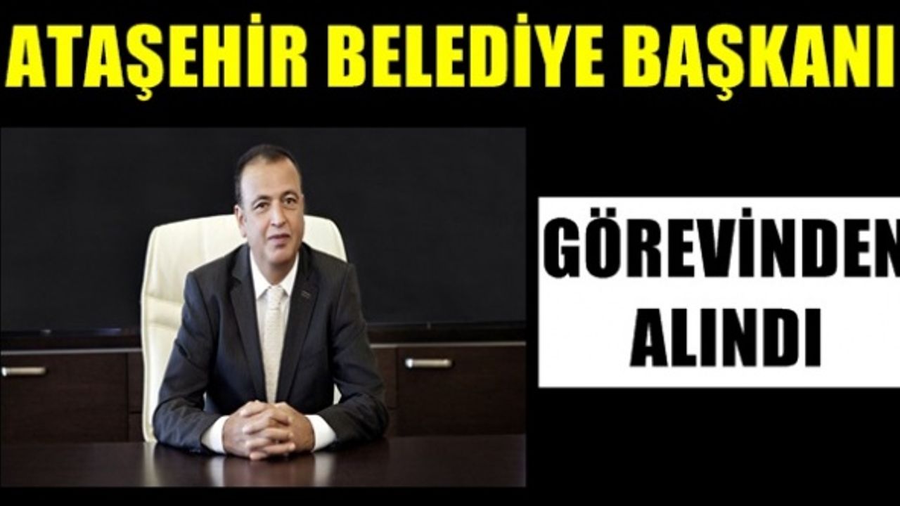 Ataşehir Belediye Başkanı Battal İlgezdi görevinden uzaklaştırıldı