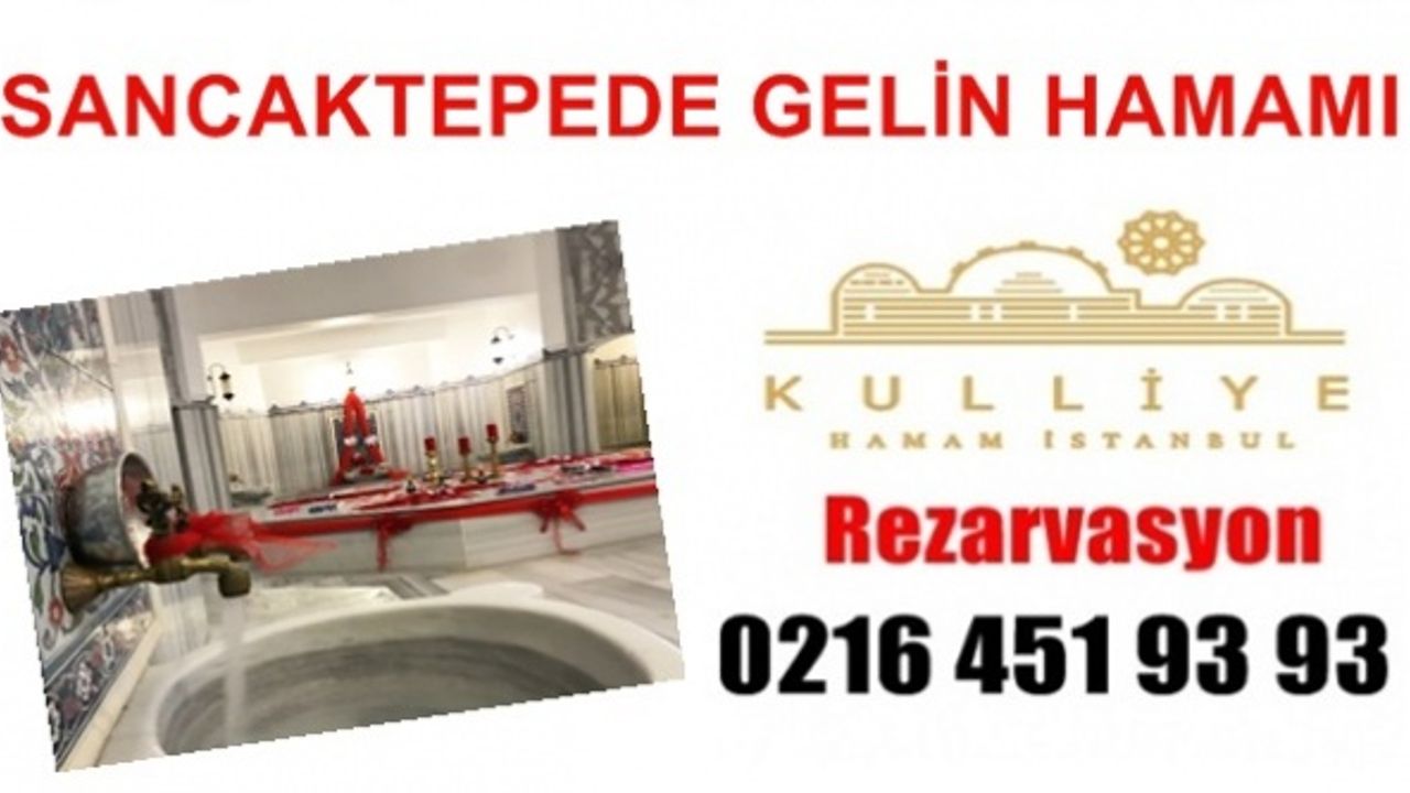 Sancaktepede gelin hamamı,Çekmeköyde gelin hamamı,Sultanbeylide gelin hamamı,Sarıgazide gelin hamamı,Ümraniyede gelin hamamı,Ataşehirde gelin hamamı