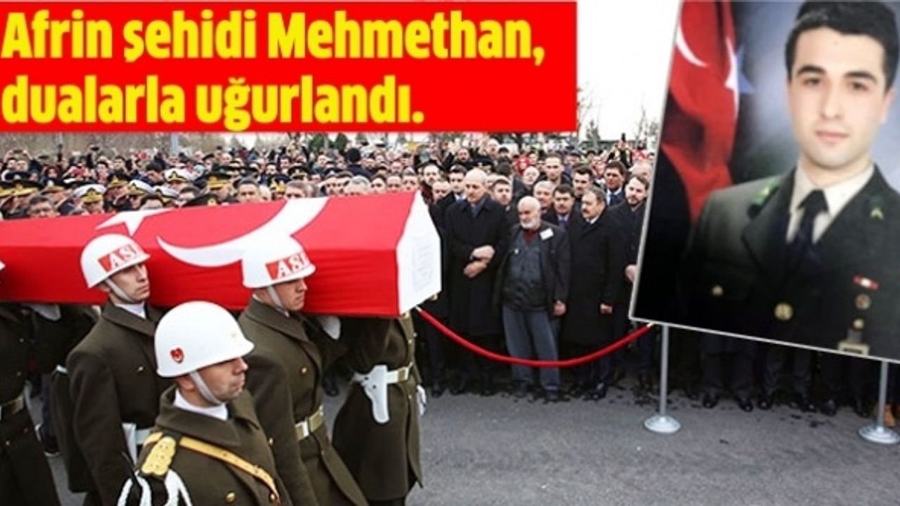 Afrin şehidi piyade üstçavuş Mehmethan, son yolculuğuna uğurlandı