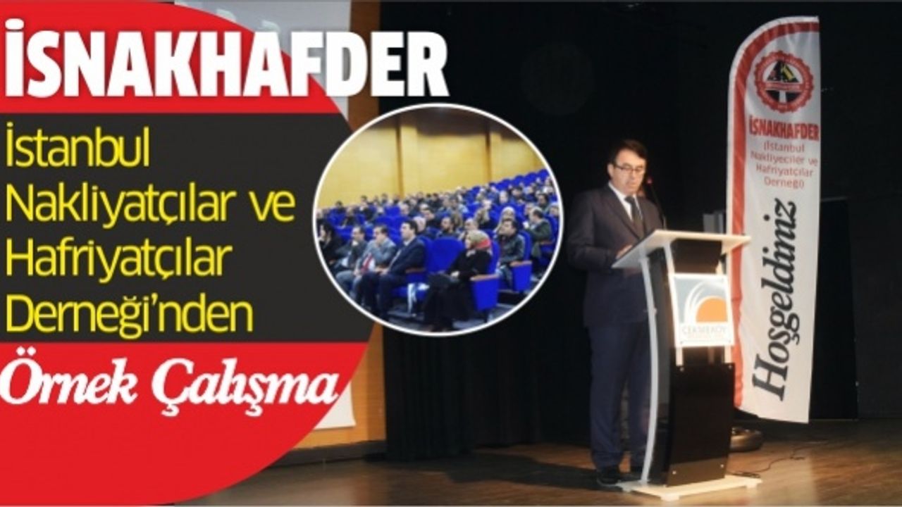 İstanbul Nakliyatçılar ve Hafriyatçılar Derneği (İSNAKHAFDER) anlamlı bir programa imza attı