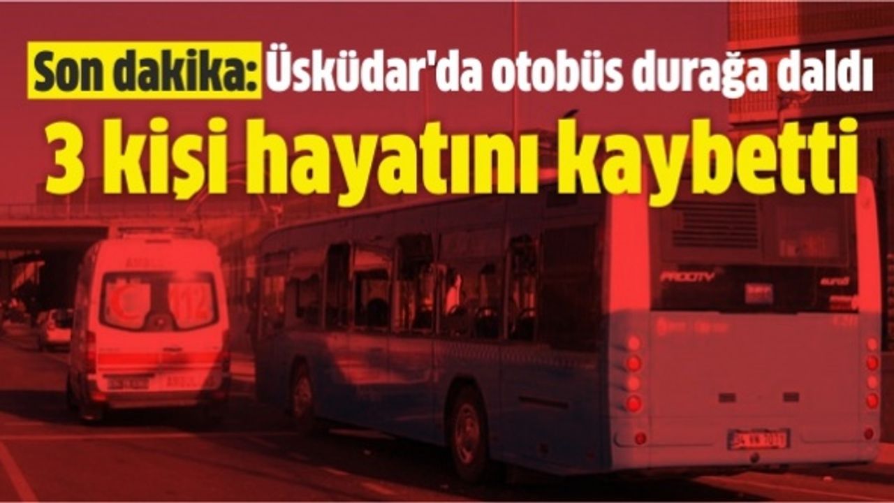 Son dakika: Üsküdar'da otobüs durağa daldı
