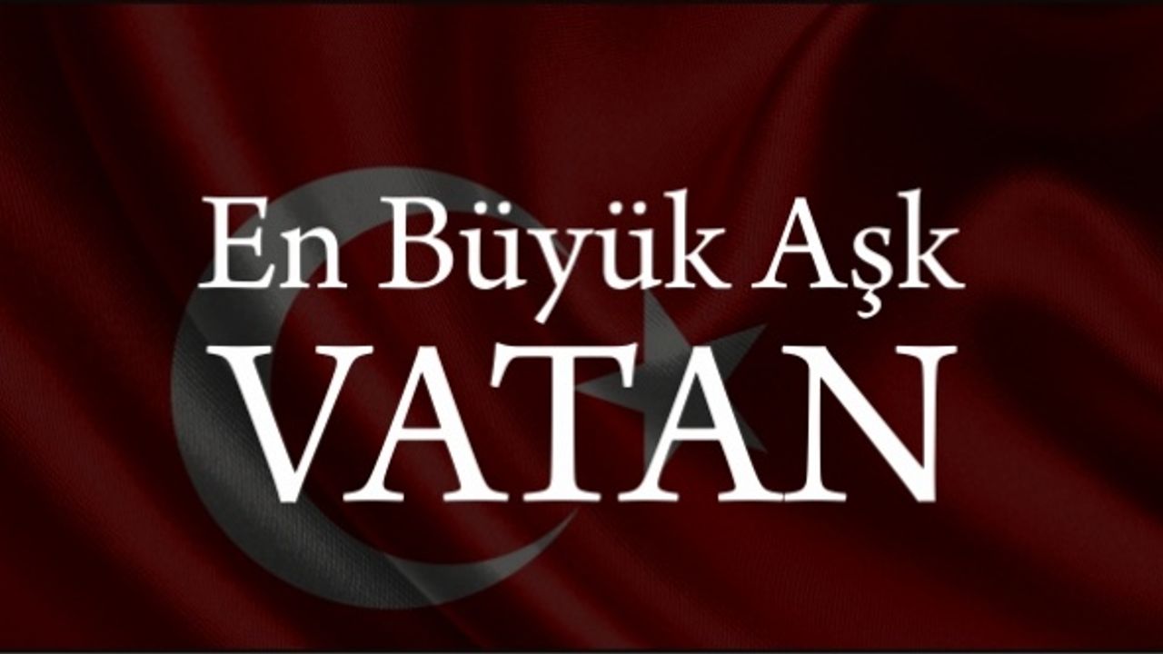 Ünlülerden En Büyük Aşk Vatan Mesajları