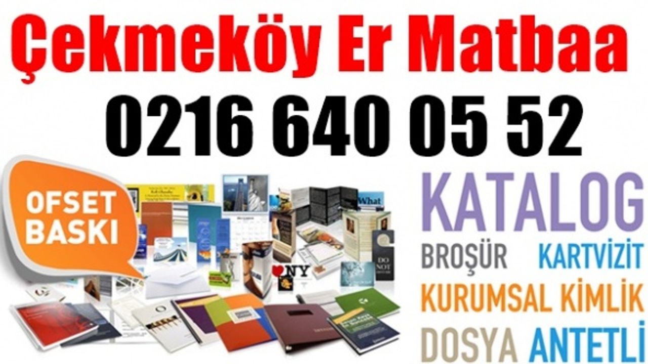 Çekmeköy'de matbaa, çekmeköyde reklamcı, çekmeköyde tabelacı, çekmeköyde gazete ilanı