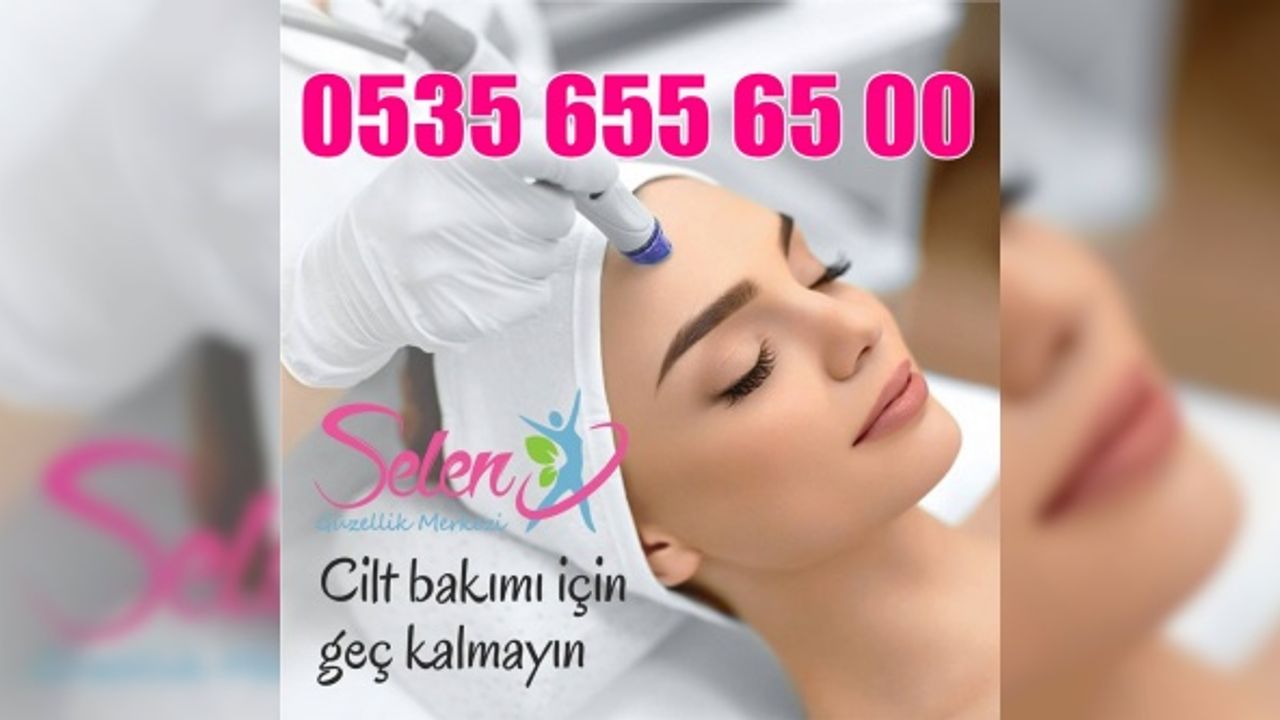 Çekmeköy'de Selen Güzellik Merkezi, Çekmeköyde en iyi güzellik merkezi, Çekmeköyde cilt bakımı