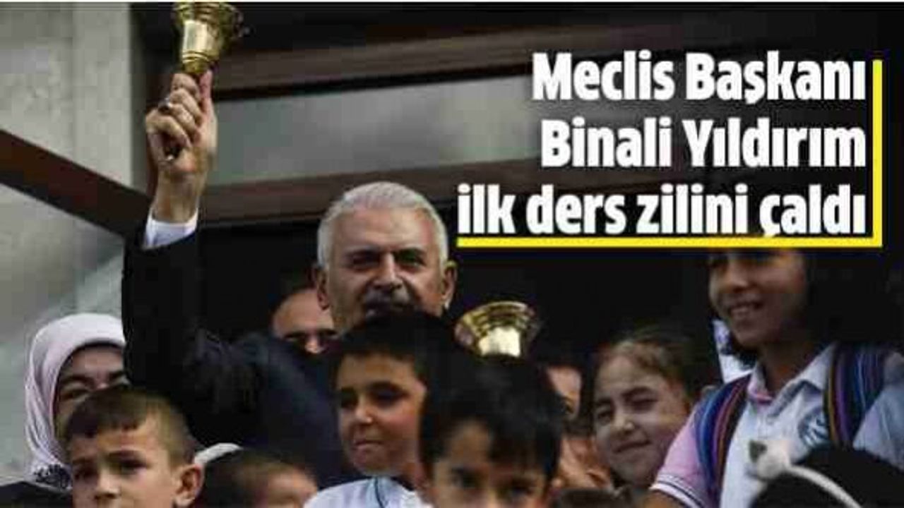 Meclis Başkanı Yıldırım ilk ders zilini çaldı