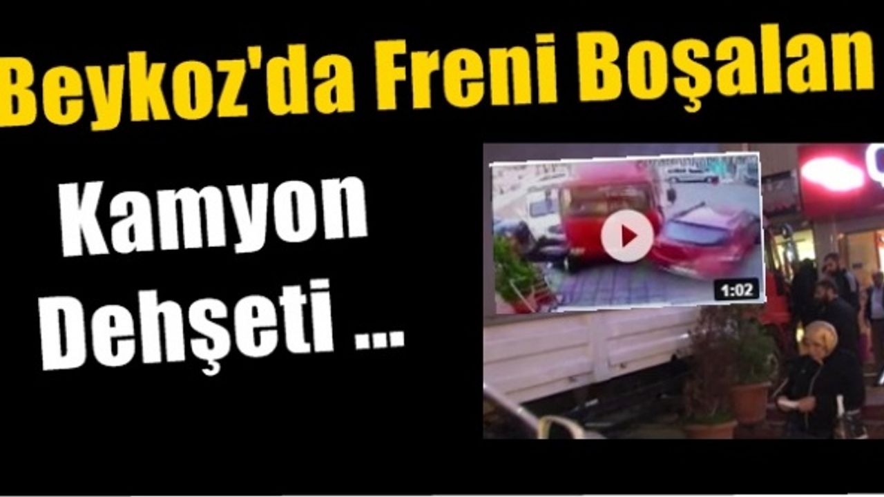 Beykoz'da Freni Boşalan Kamyon Dehşeti