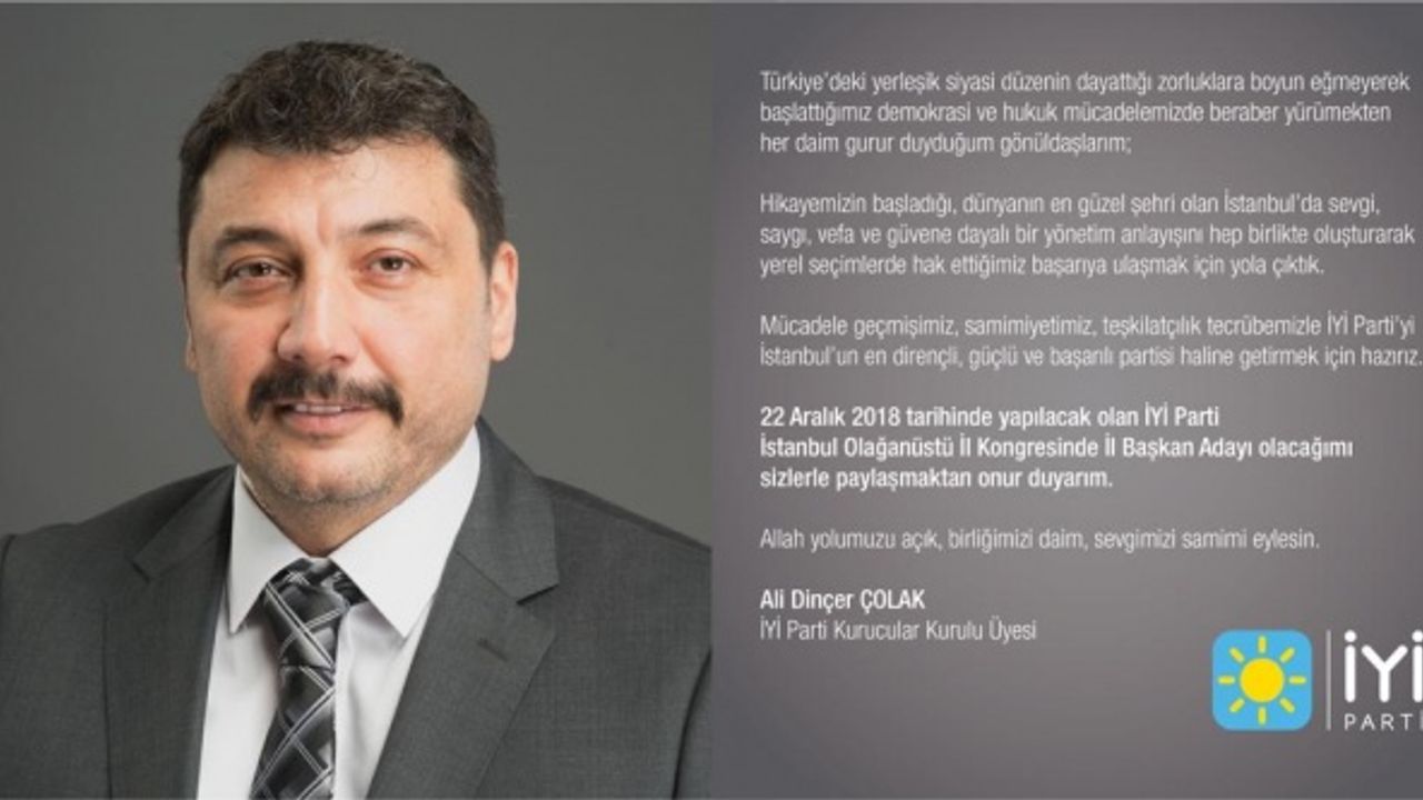 İyi Parti kurucularından Ali Çolak İstanbul'a aday oldu. Ali Dinçer Çolak Kimdir?