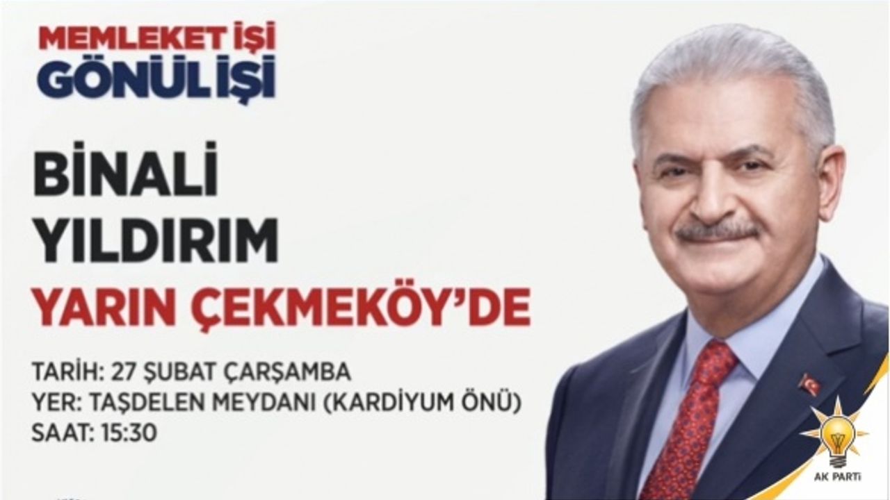 Binali Yıldırım yarın Çekmeköy halkıyla buluşuyor