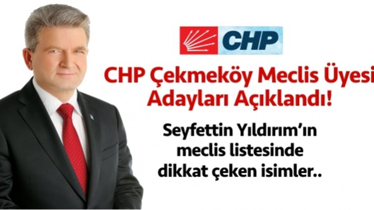 31 Mart yerel seçimleri Çekmeköy CHP meclis üyesi listesi. Seyfettin  Yıldırım 31 Mart seçimleri meclis üyeleri