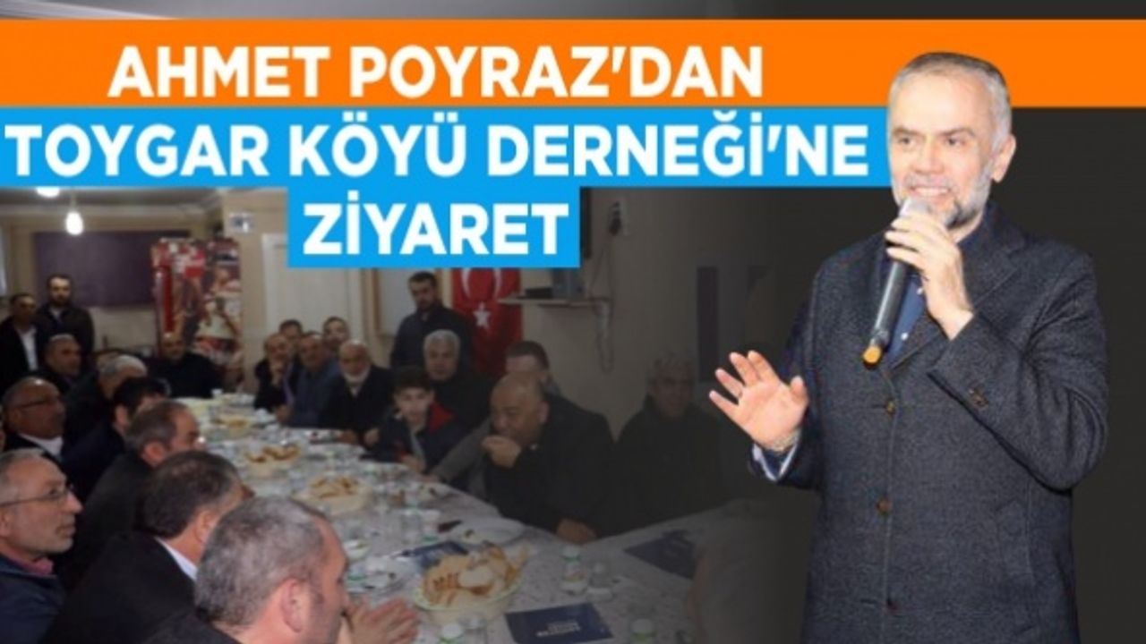 Ahmet Poyraz’dan Toygar Köyü Derneği’ne ziyaret