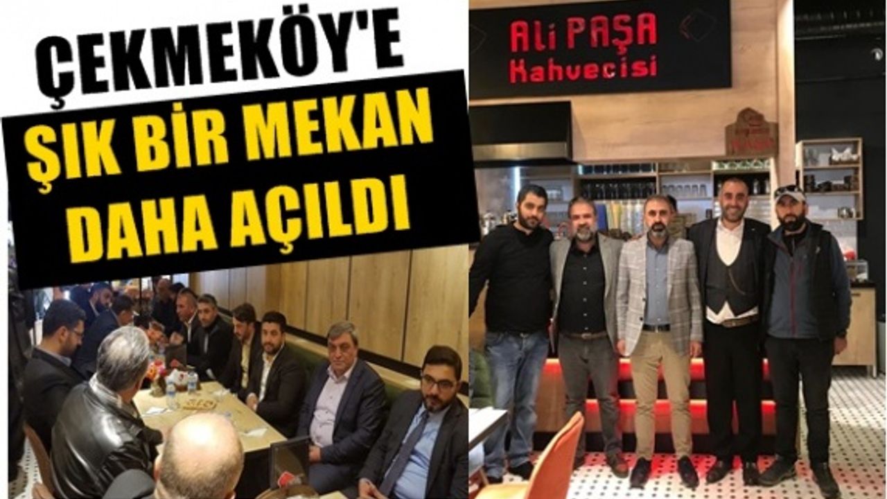 Ali Paşa Kahvecisi Çekmeköy'e açıldı