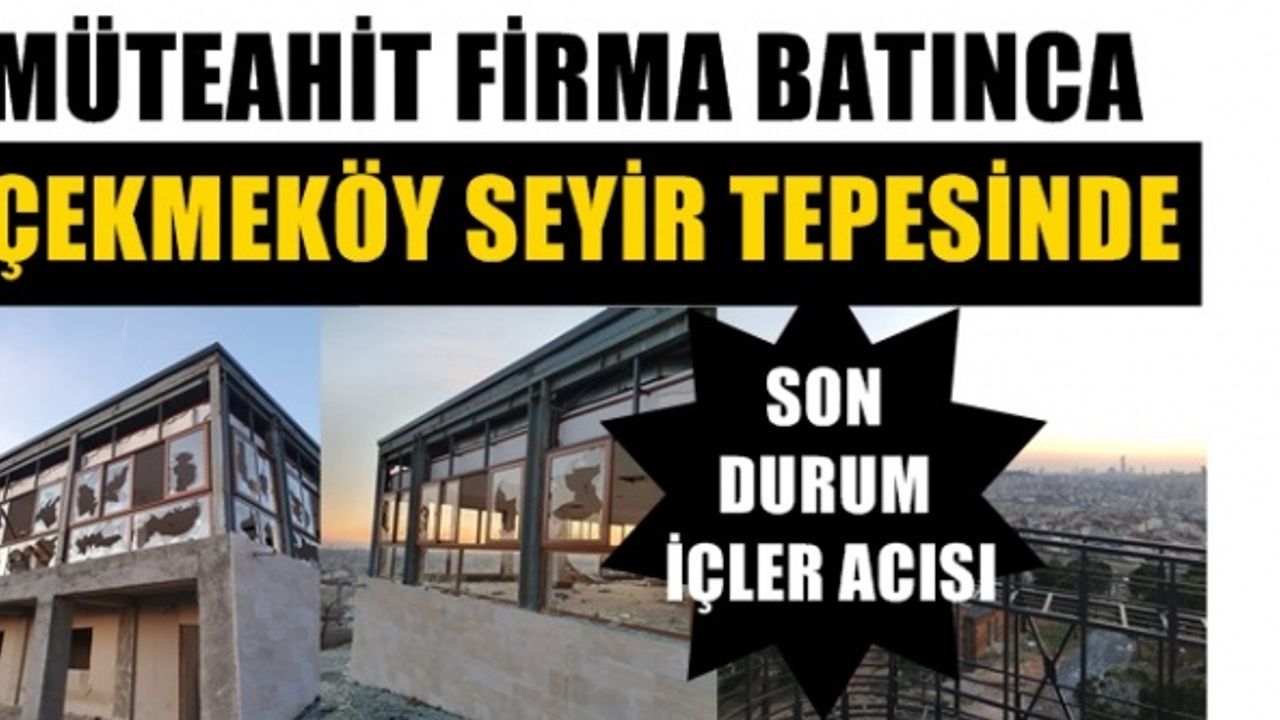Çekmeköy Seyir Tepesinin bu hali içimizi sızlattı