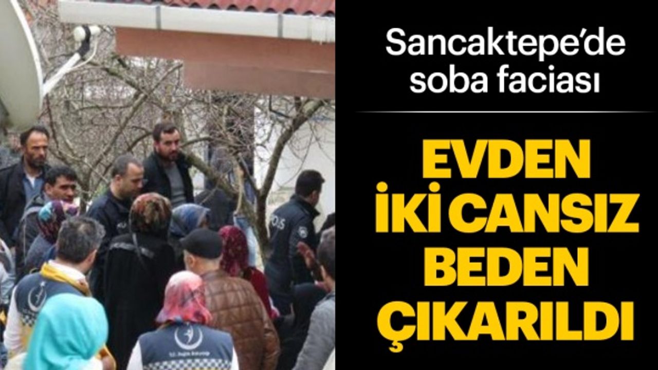 Sancaktepe'de soba faciası: İki kardeş hayatını kaybetti