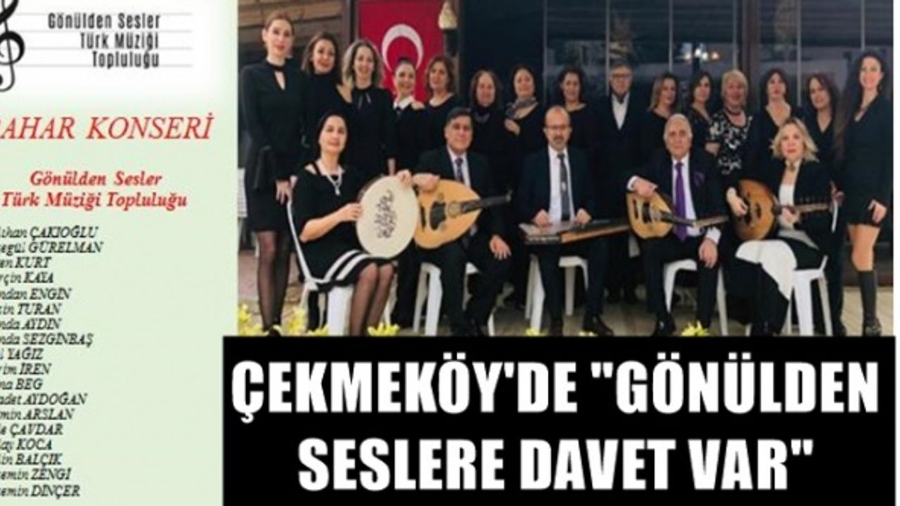 Çekmeköy'de gönülden sesler bahar konserine davet