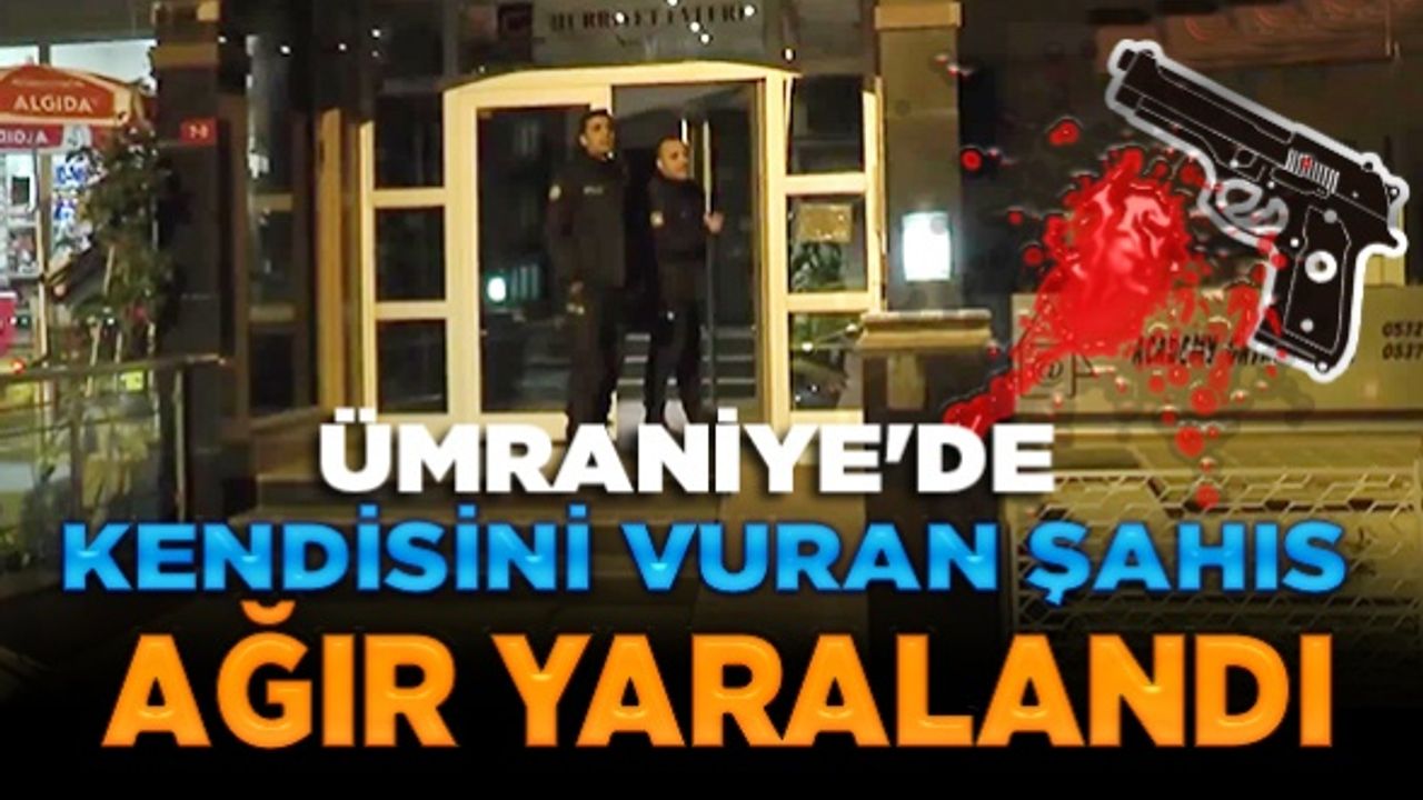 Ümraniye'de Kendisini Vuran Şahıs Ağır Yaralandı