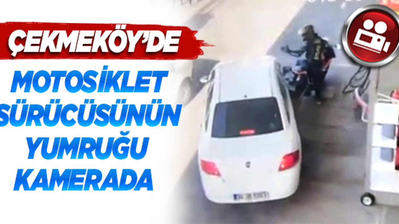 Çekmeköy'de Motosiklet Sürücüsünün Yumruğu Kamerada