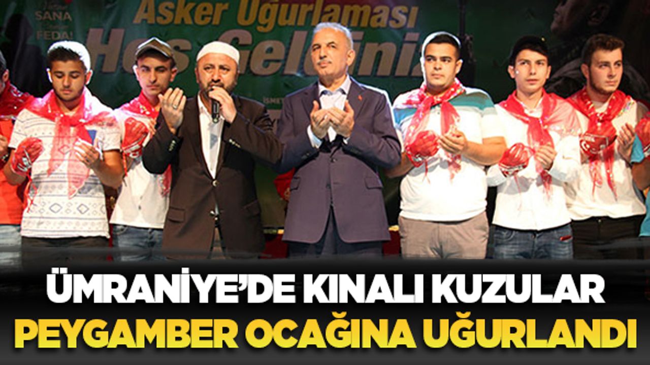 Ümraniye'de kınalı kuzular peygamber ocağına uğurlandı