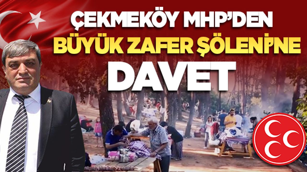 Çekmeköy MHP’den Büyük Zafer Şöleni’ne davet