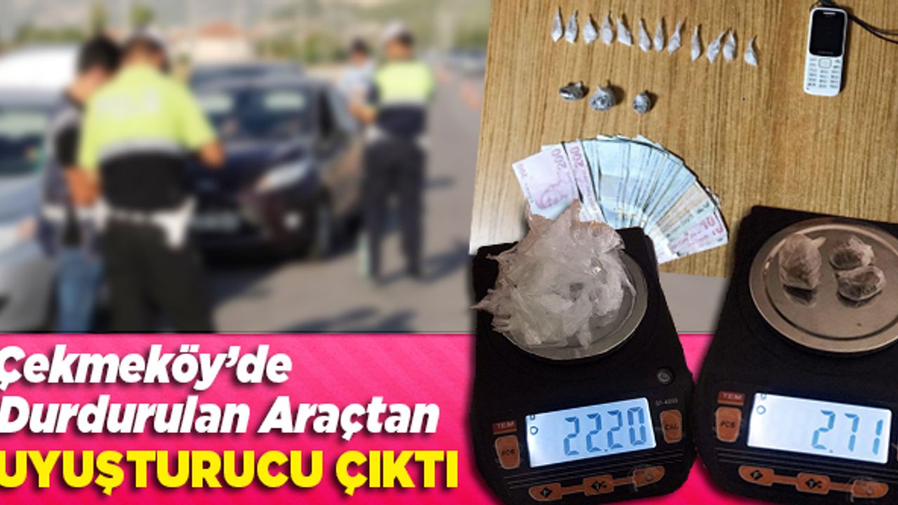 Çekmeköy'de durdurulan araçtan uyuşturucu çıktı