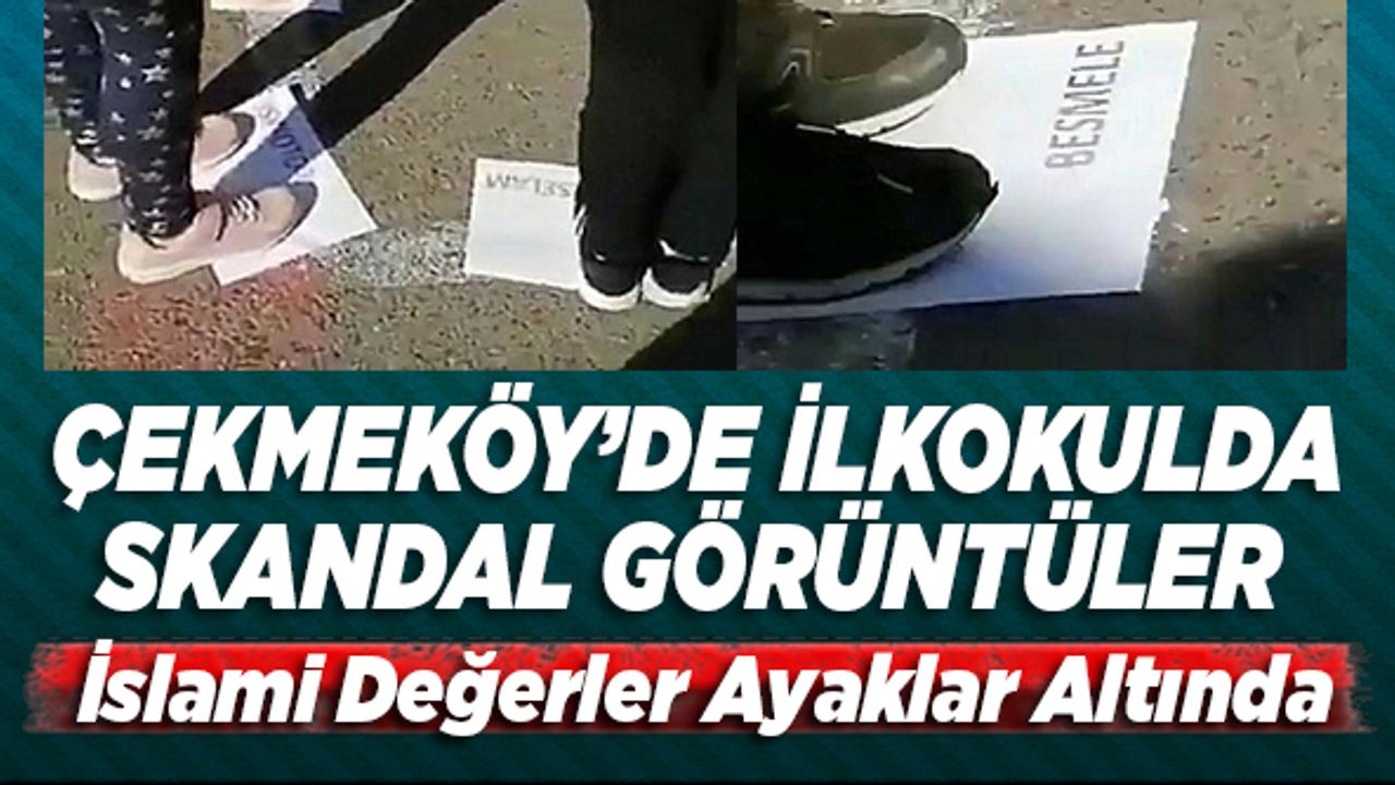 Çekmeköy'deki ilkokulda skandal görüntüler! İslami değerler ayaklar altında