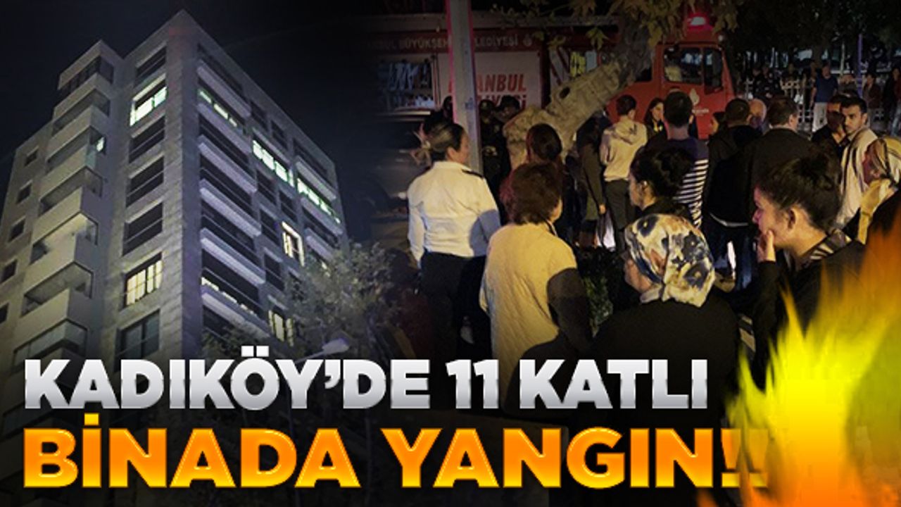 Kadıköy'de 11 katlı binada yangın!