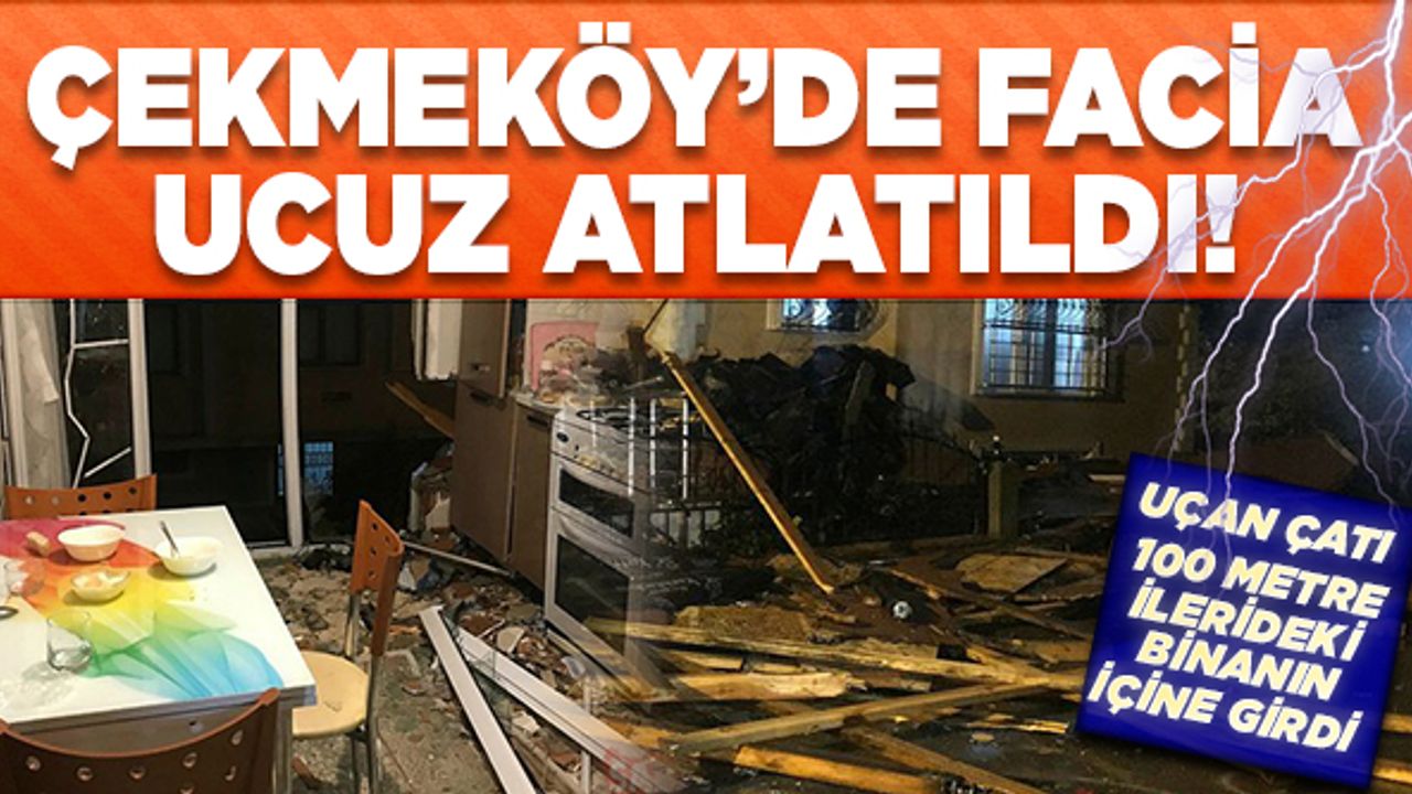 Çekmeköy'de uçan çatı 100 metre ilerideki binanın içine girdi