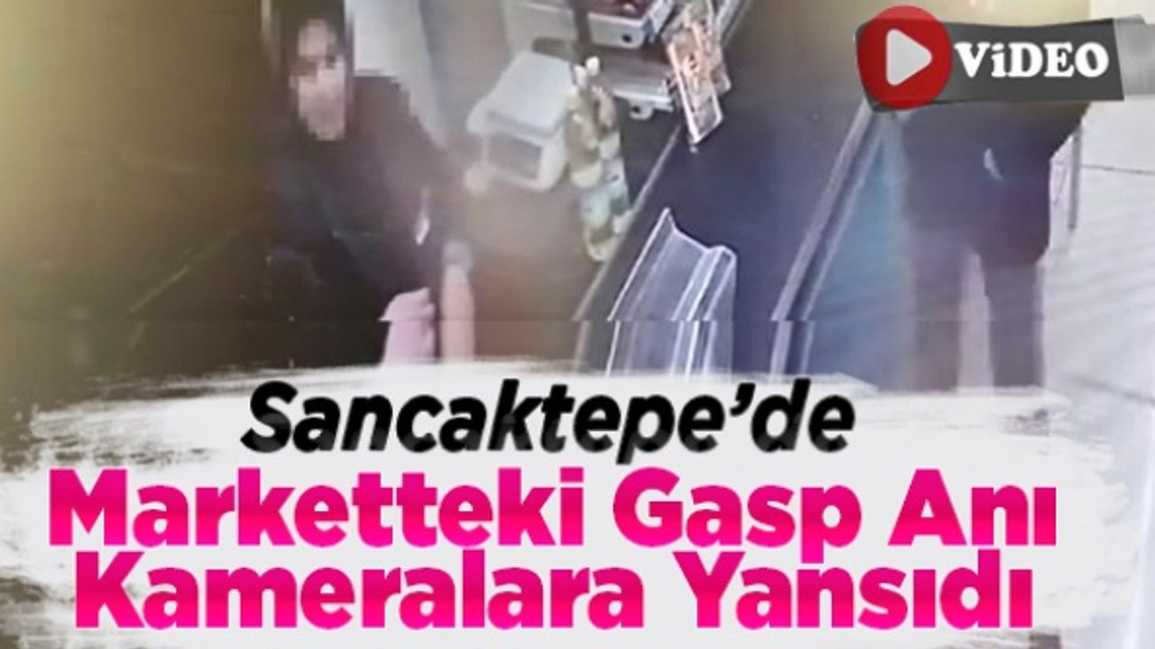 Sancaktepe'de marketteki gasp anı kamerada