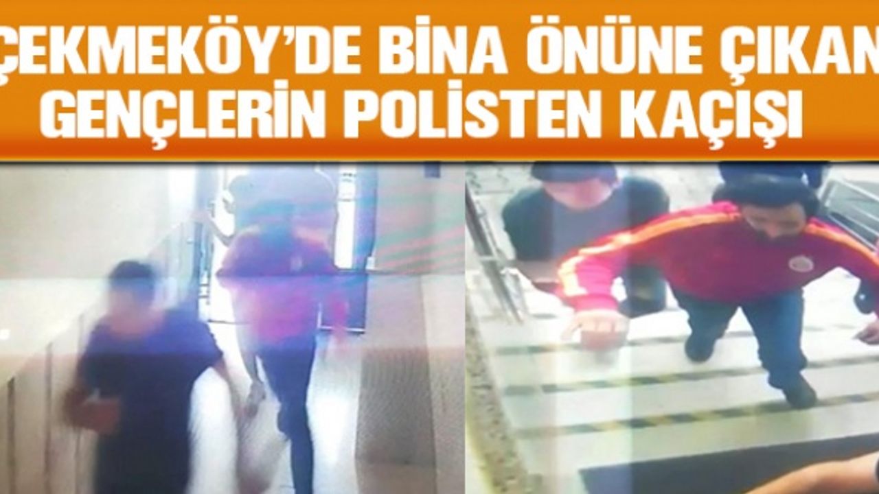 Çekmeköy'de bina önüne çıkan gençlerin kaçışı