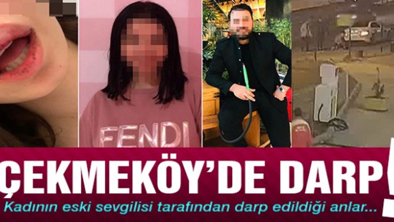 Çekmeköy'de kadının eski sevgilisi tarafından darp edildiği anlar kamerada
