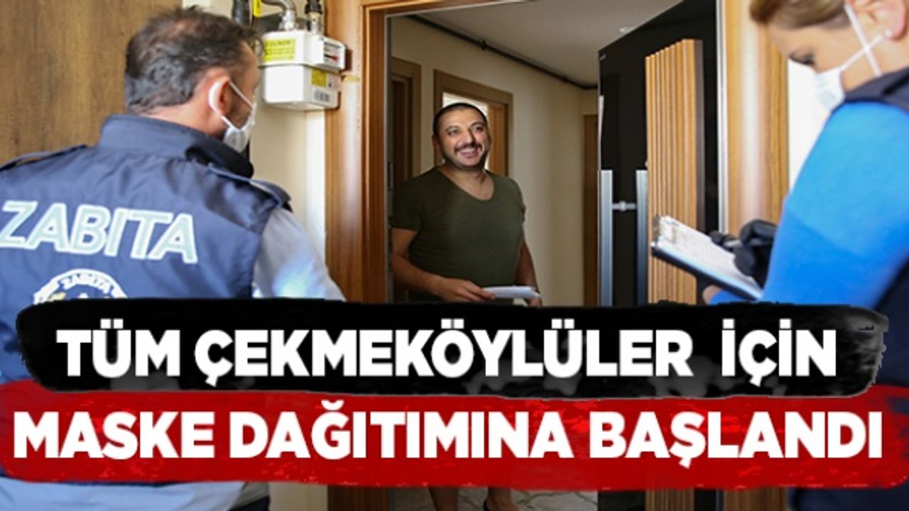 Tüm Çekmeköylüler için maske dağıtımına başlandı