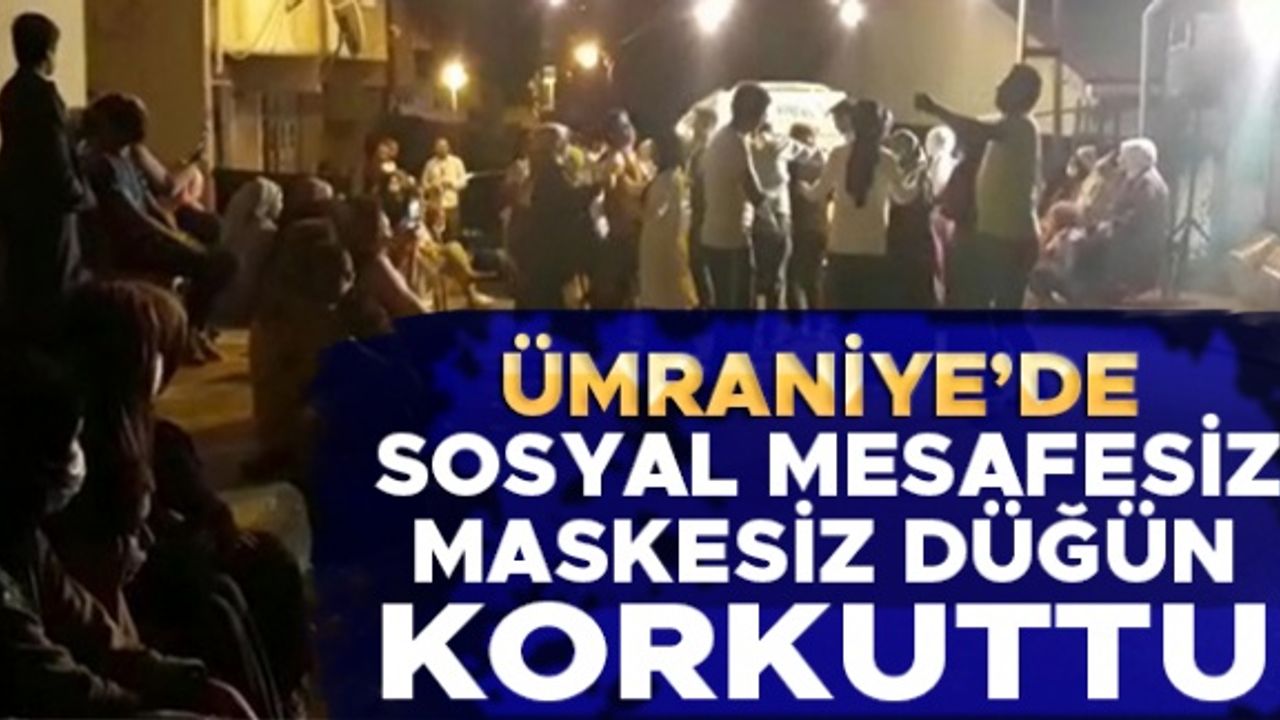 Ümraniye'de sosyal mesafesiz maskesiz düğün korkuttu