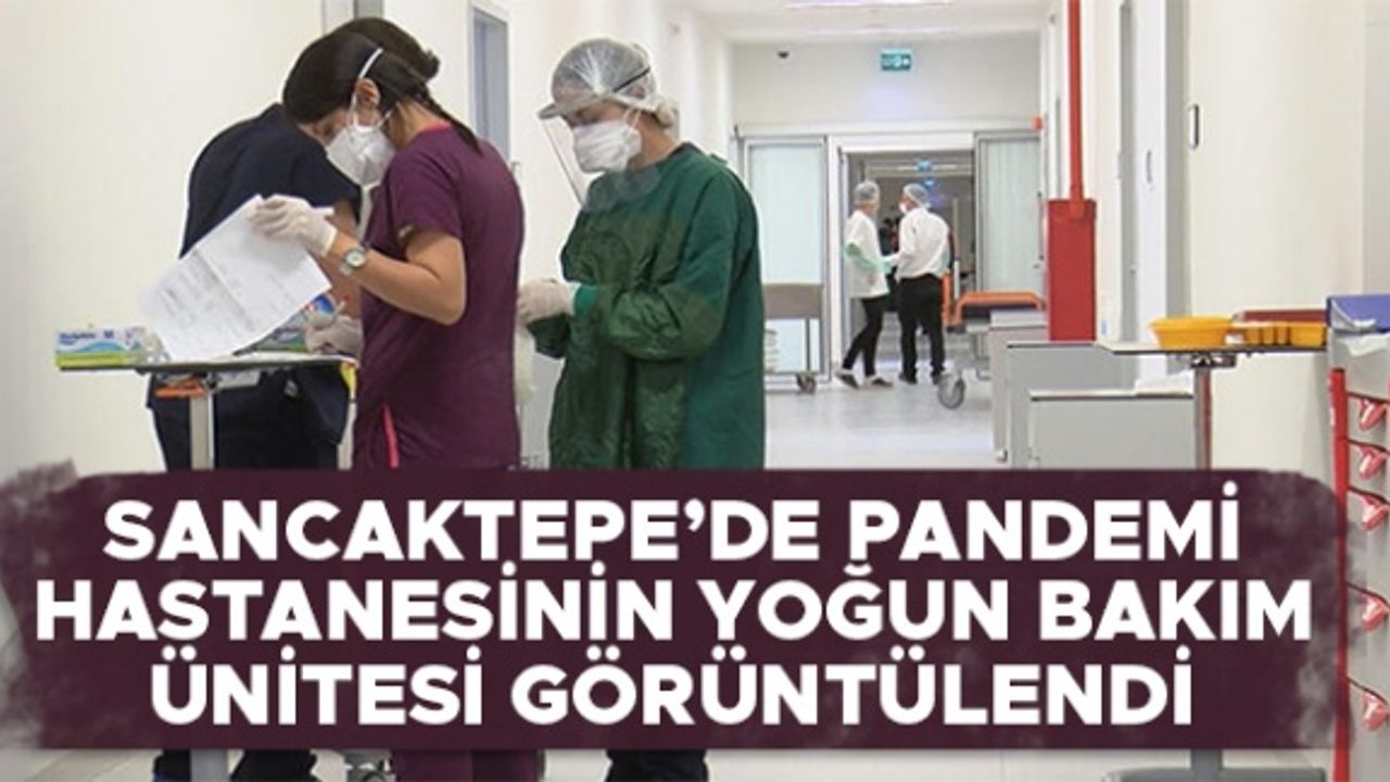 Sancaktepe'de Pandemi Hastanesi'nin yoğun bakım ünitesi görüntülendi