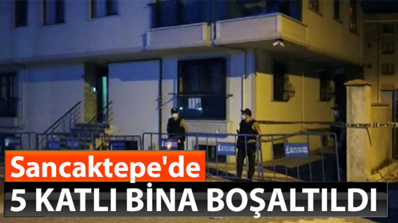 Sancaktepe'de 5 katlı bina boşaltıldı