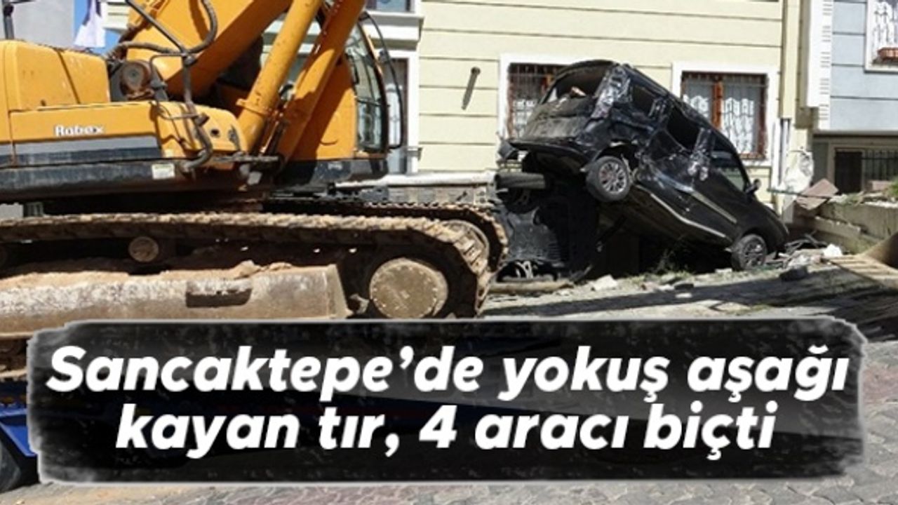Sancaktepe’de yokuş aşağı kayan tır, 4 aracı biçti