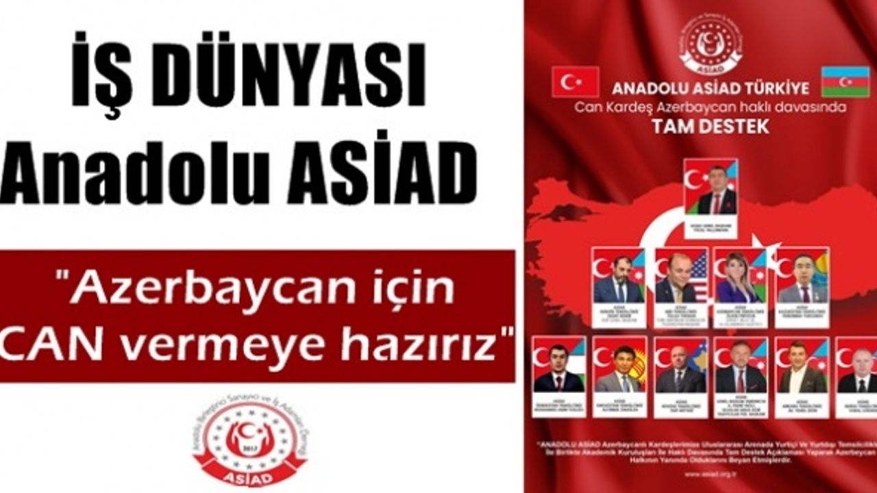 İş Dünyası Anadolu Asiad ; Azerbaycan için CAN vermeye hazırız