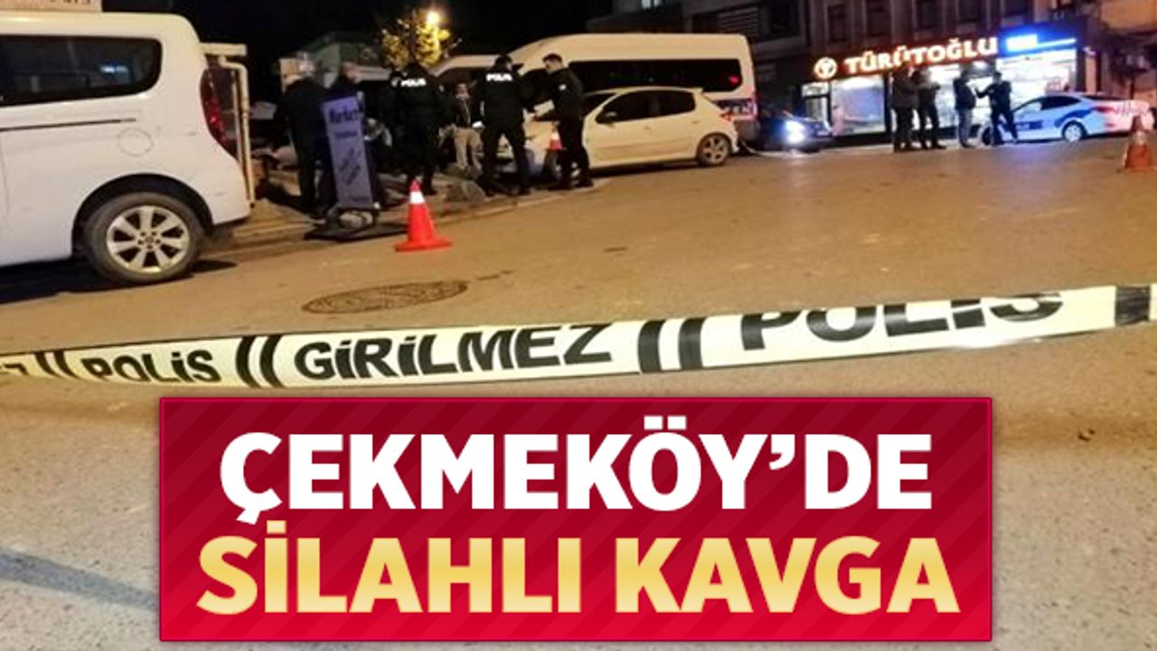 Çekmeköy'de silahlı kavga: 2 yaralı