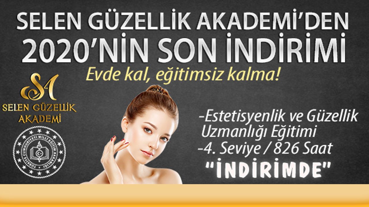 Selen Güzellik Akademi'den 2020'nin son indirimi! Evde kal, eğitimsiz kalma...