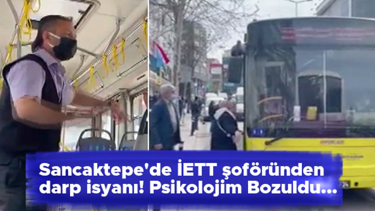 Sancaktepe'de İETT şoföründen darp isyanı