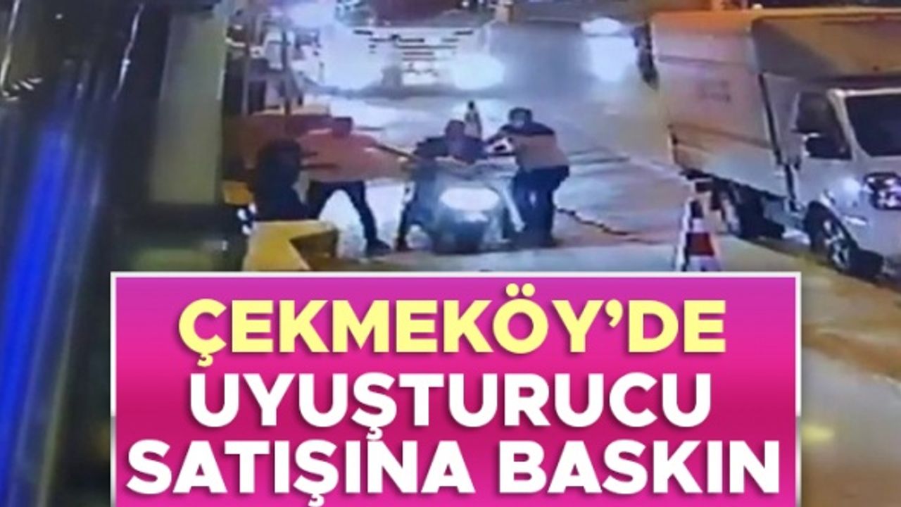 Çekmeköy'de uyuşturucu satışına polis baskını