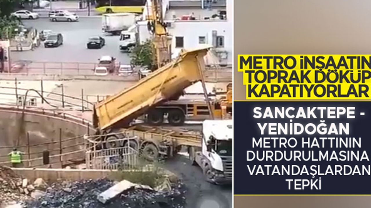 Sancaktepe-Yenidoğan metro hattının yapımının durdurulmasına vatandaşlardan tepki