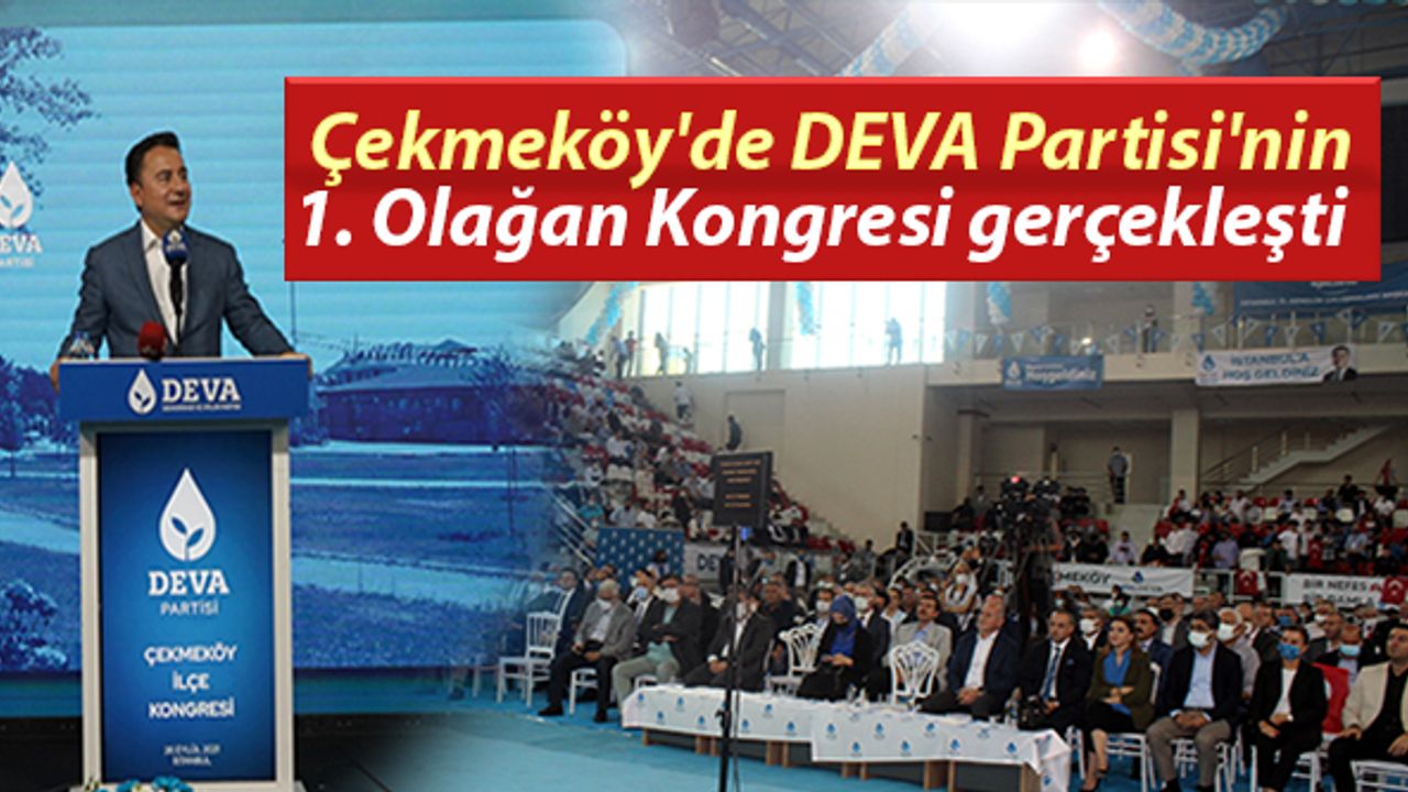 Çekmeköy'de Deva Partisi'nin 1. Olağan Kongresi gerçekleşti