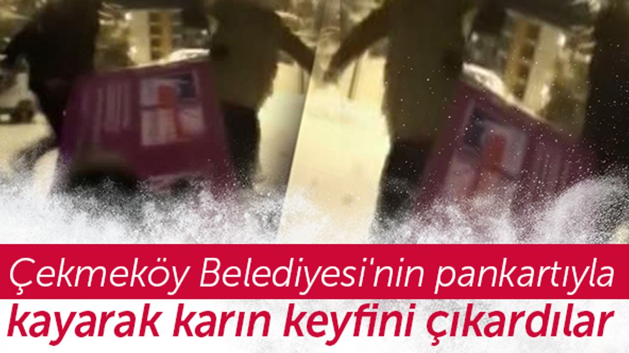 Çekmeköy Belediyesi'nin pankartıyla kayarak karın keyfini çıkardılar