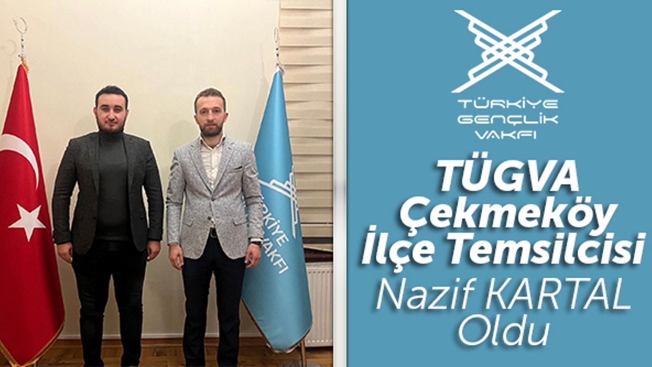 Nazif Kartal TÜGVA Çekmeköy Temsilcisi Oldu