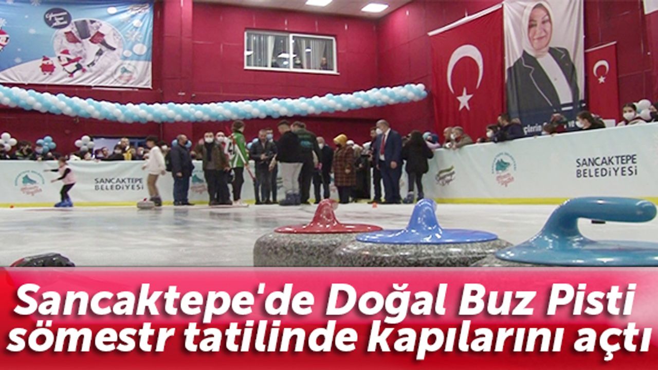 Sancaktepe'de Doğal Buz Pisti sömestr tatilinde kapılarını açtı