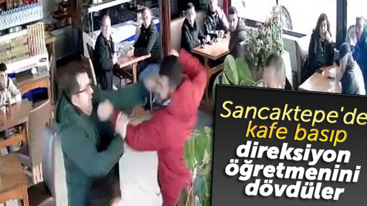 Sancaktepe'de kafe basıp, direksiyon öğretmenini dövdüler