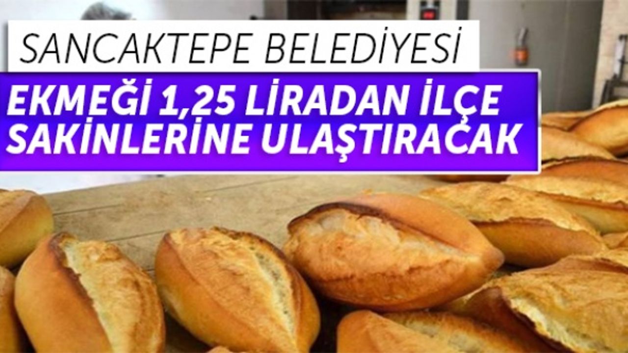 Sancaktepe'de ucuz ekmek dönemi başladı