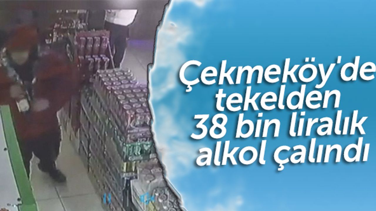 Çekmeköy'de tekelden 38 bin liralık alkol çalındı