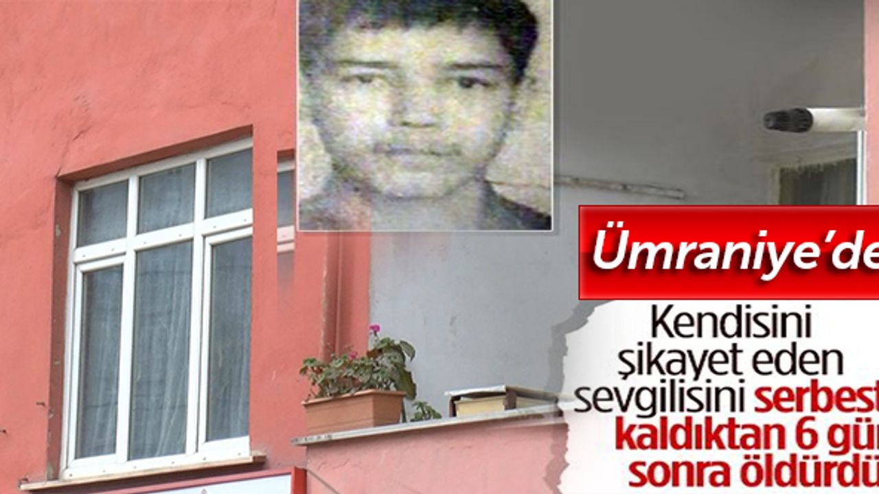 Ümraniye’de kendisinden şikayetçi olan sevgilisini öldürdü