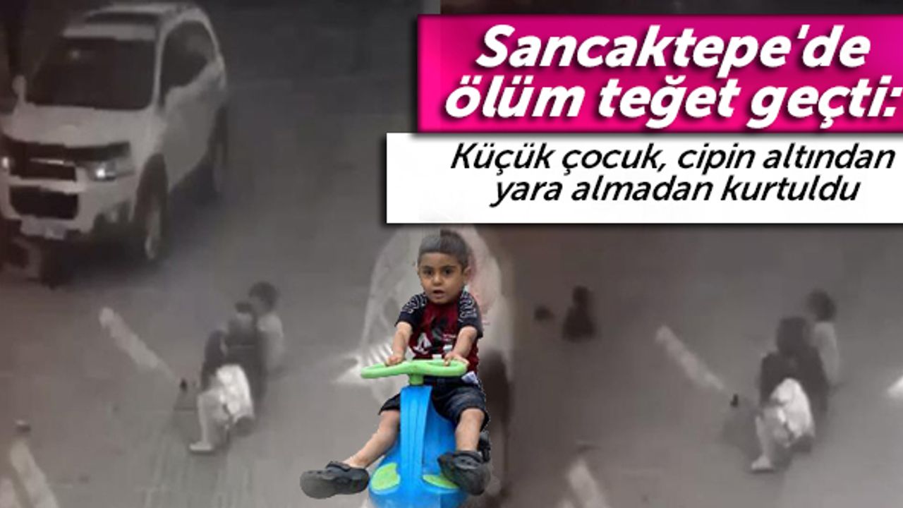 Sancaktepe'de ölüm teğet geçti: Küçük çocuk, cipin altından yara almadan kurtuldu
